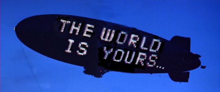the world is yours. THE WORLD IS YOURS